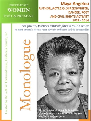 Profiles of Women Past & Present –Maya Angelou, Author, Actress, Screenwriter, Dancer, Poet, and Civil Rights Activist (1928-2014)