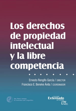 Los derechos de propiedad intelectual y libre competencia