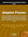 Adoption Process Discover Everything You Need To Know To Adopt A Child With This Prize-Winning Guide To adopting the hurt child, Adoption Drama, Adoption Made Easy, Adoption United States, Adoption Facts and Adoption Laws