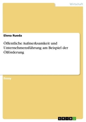 Öffentliche Aufmerksamkeit und Unternehmensführung am Beispiel der Ölförderung