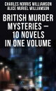 British Murder Mysteries ? 10 Novels in One Volume House by the Lock, Girl Who Had Nothing, Second Latchkey, Castle of Shadows, The Motor Maid