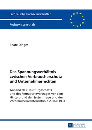 Das Spannungsverhaeltnis zwischen Verbraucherschutz und Unternehmerrechten