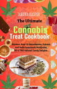 The Ultimate Cannabis Treat Cookbook Discover How TO Decarbonate, Extract, and m...