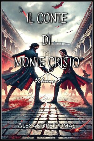 Il Conte di Monte Cristo Volume 5【電子書籍】[ Alexandre Dumas ]