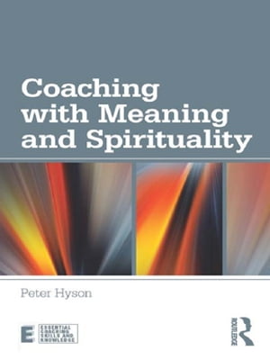 Coaching with Meaning and Spirituality
