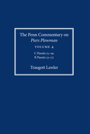 The Penn Commentary on Piers Plowman, Volume 4