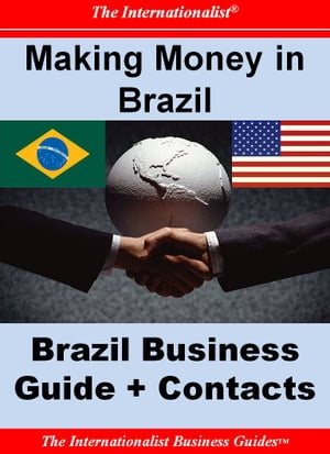 Making Money in Brazil: Brazil Business Guide and Contacts