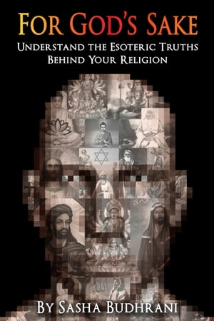 ŷKoboŻҽҥȥ㤨For God's Sake: Understand the Esoteric Truths Behind Your ReligionŻҽҡ[ Sasha Budhrani ]פβǤʤ130ߤˤʤޤ