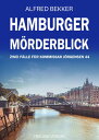 Hamburger M?rderblick: Zwei F?lle f?r Kommissar J?rgensen 44. Hamburg Krimis【電子書...