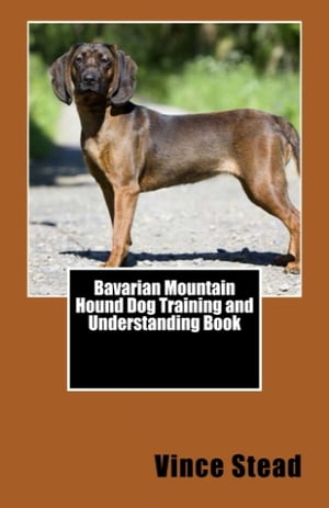 Bavarian Mountain Hound Dog Training and Understanding Book