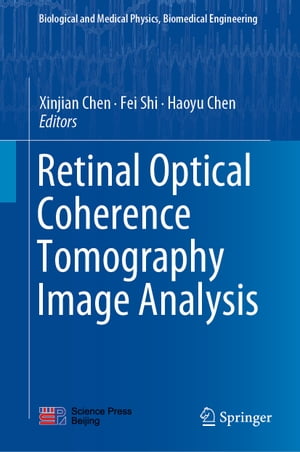 Retinal Optical Coherence Tomography Image Analysis【電子書籍】