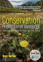 Conservation Photography Handbook How to Save the World One Photo at a Time【電子書籍...