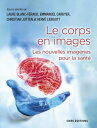 Le corps en images. Nouvelles imageries pour la sant?【電子書籍】[ Laure Blanc-Feraud ...
