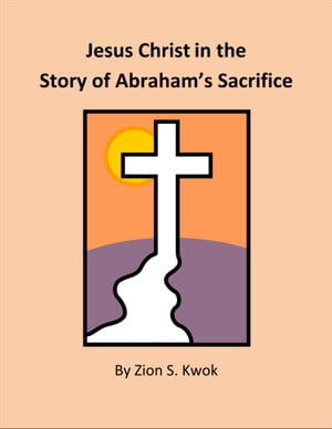 Jesus Christ in the Story of Abraham's Sacrifice