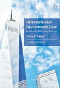 International Investment Law Reconciling Policy and Principle