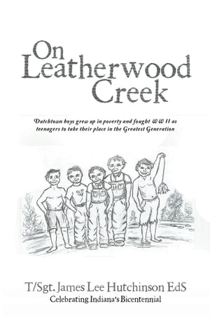 ŷKoboŻҽҥȥ㤨On Leatherwood Creek Dutchtown Boys Grew up in Poverty and Fought Ww Ii as Teenagers to Take Their Place in the Greatest GenerationŻҽҡ[ T/Sgt. James Lee Hutchinson EdS ]פβǤʤ552ߤˤʤޤ
