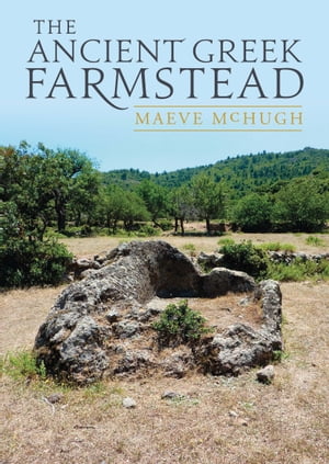The Ancient Greek Farmstead