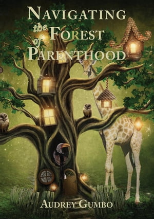 Navigating the Forest of Parenthood