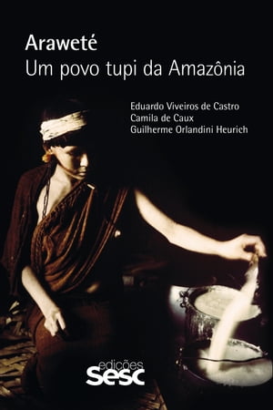 Arawet? Um povo tupi da Amaz?nia【電子書籍】[ Eduardo Viveiros de Castro ]
