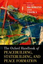 The Oxford Handbook of Peacebuilding, Statebuilding, and Peace Formation【電子書籍】