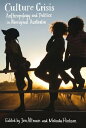 Culture Crisis Anthropology and Politics in Aboriginal Australia【電子書籍】(3)