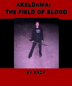 Akeldama: The Field of Blood