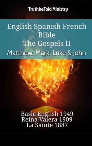 English Spanish French Bible - The Gospels II - Matthew, Mark, Luke & John