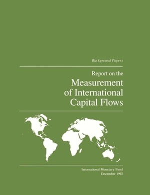 Report on the Measurement of International Capital Flows: Background Papers