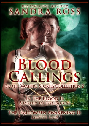 Blood Callings Part 2: Erotic Romance Vampire Stories Collection