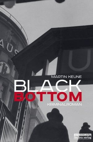 Black Bottom Kriminalroman【電子書籍】 Martin Keune