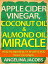 Apple Cider Vinegar, Coconut Oil &Almond Oil Miracle Health and Beauty Secrets You Wish You KnewŻҽҡ[ Angelina Jacobs ]