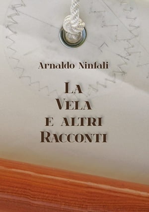 La Vela e Altri Racconti