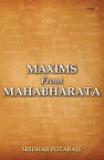Maxims from Mahabharata【電子書籍】[ Sridhar Potaraju ]