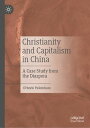 Christianity and Capitalism in China A Case Study from the Diaspora【電子書籍】[ Ottav...