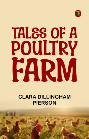 ŷKoboŻҽҥȥ㤨Tales of a Poultry FarmŻҽҡ[ Clara Dillingham Pierson ]פβǤʤ158ߤˤʤޤ