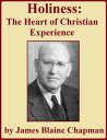 Holiness: The Heart of Christian Experience【