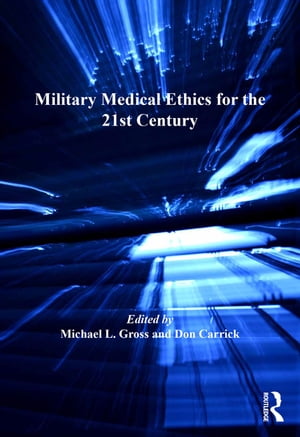 Military Medical Ethics for the 21st Century