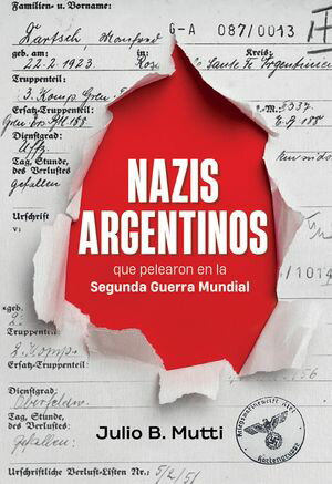 Nazis argentinos que pelearon en la Segunda Guerra Mundial