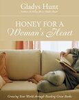 Honey for a Woman's Heart Growing Your World through Reading Great Books【電子書籍】[ Gladys Hunt ]