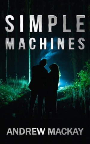 Simple Machines An Unputdownable Romantic Thrill