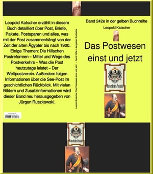Das Postwesen einst und jetzt – Band 242 in der gelben Buchreihe – bei Jürgen Ruszkowski