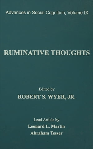 Ruminative Thoughts Advances in Social Cognition, Volume IX【電子書籍】