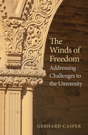 The Winds of Freedom Addressing Challenges to the University