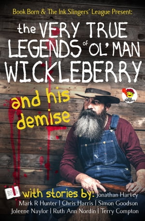 The Very True Legends of Ol' Man Wickleberry and his Demise: Ink Slingers' Anthlogy