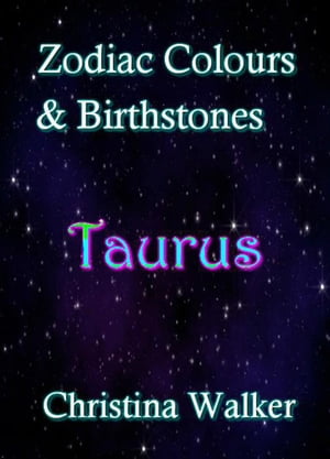 ŷKoboŻҽҥȥ㤨Zodiac Colours & Birthstones - TaurusŻҽҡ[ Christina Walker ]פβǤʤ200ߤˤʤޤ