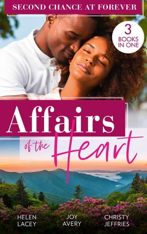 Affairs Of The Heart: Second Chance At Forever: A Kiss, a Dance a Diamond / Soaring on Love / A Proposal for the Officer【電子書籍】 Helen Lacey