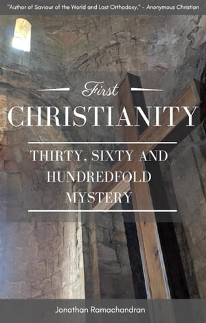 First Christianity - Thirty, Sixty and Hundredfold Mystery