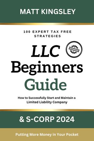 LLC Beginner's Guide & S-Corp 2024