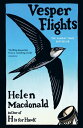 Vesper Flights The Sunday Times bestseller from the author of H is for Hawk