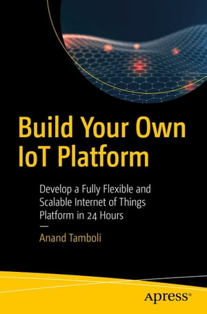 Build Your Own IoT Platform